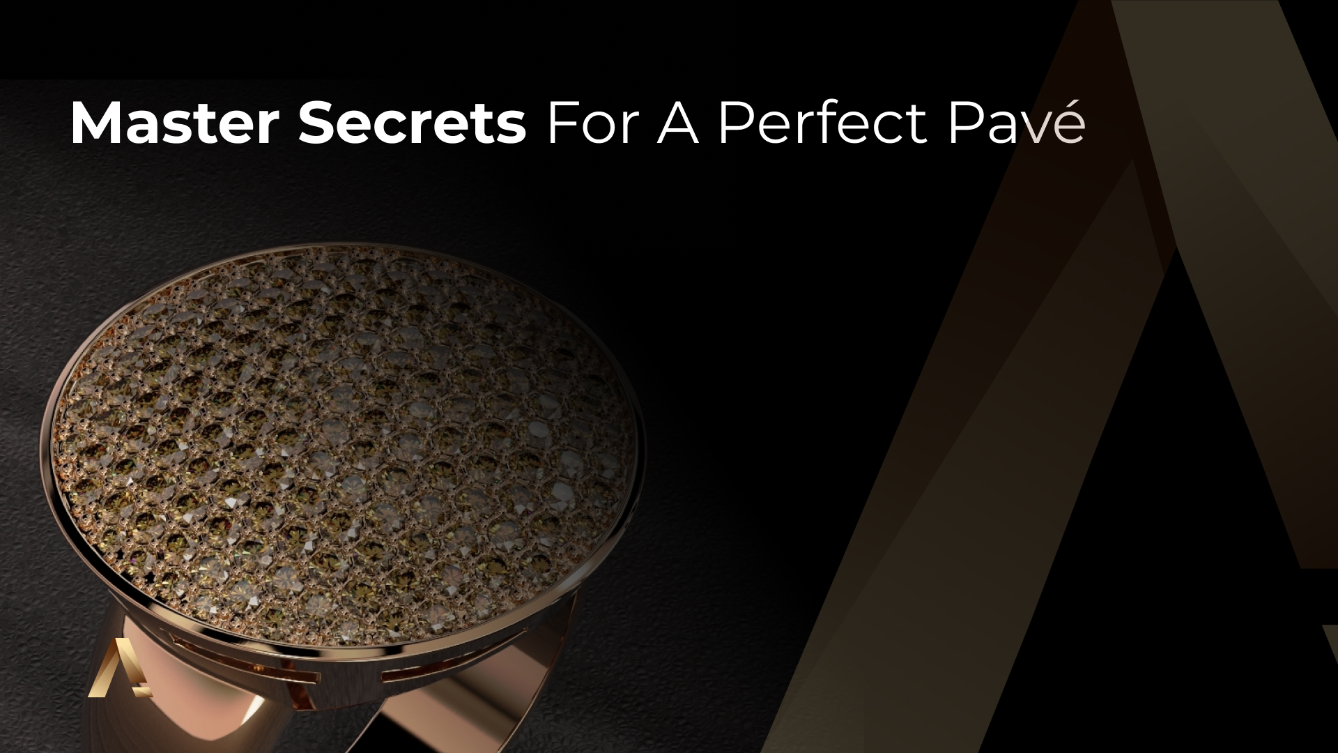 Master secrets for a perfect pavé